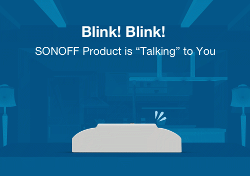 Blink! Blink! SONOFF Product is “Talking” to You